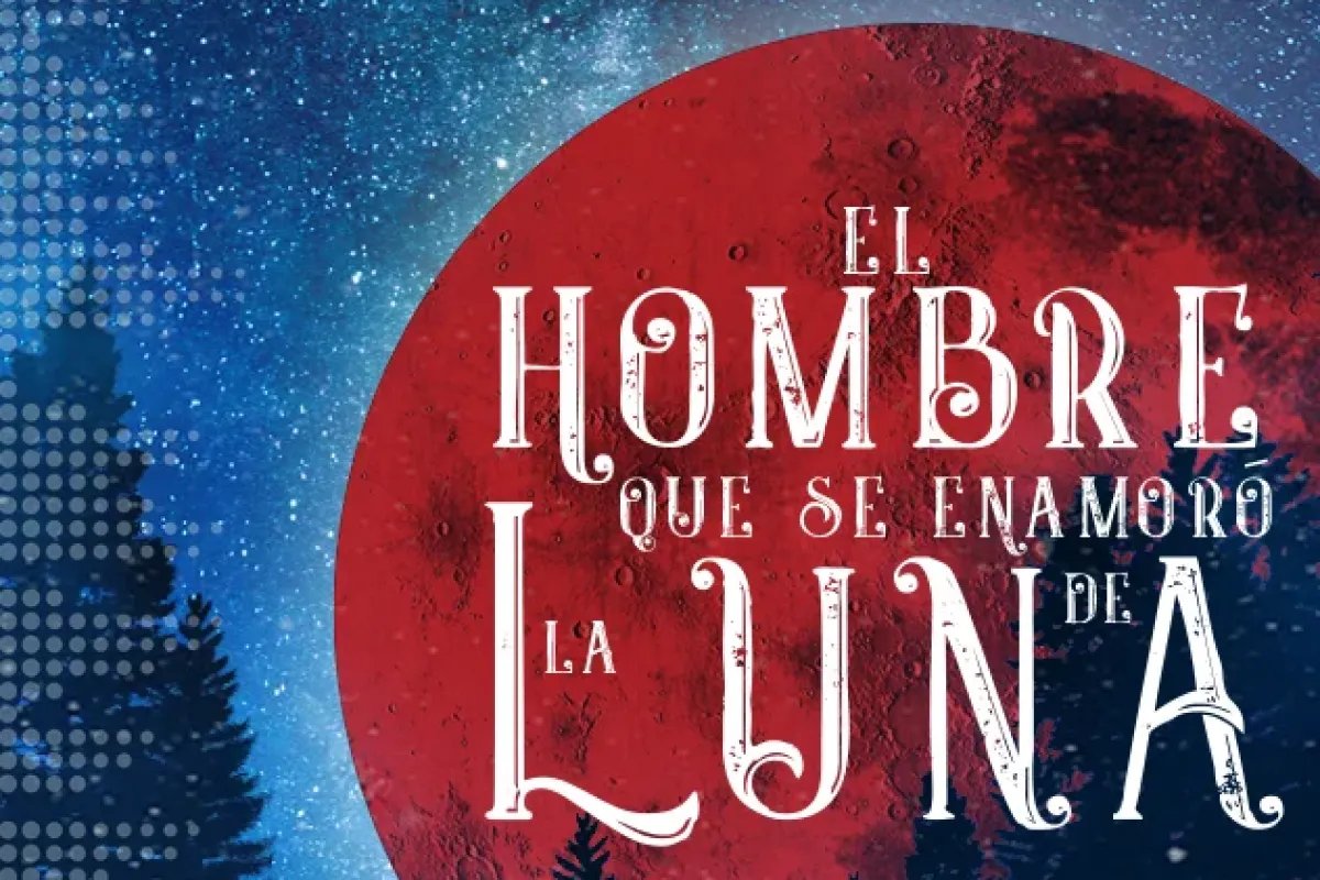 El hombre que se enamoró de la luna El hombre que se enamoró de la luna